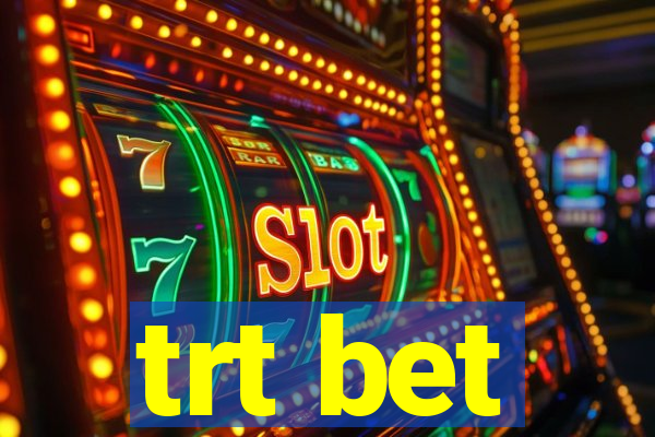 trt bet